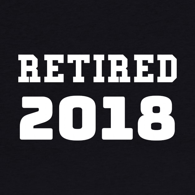 Funny Retired 2018 Retirement Party Gift by fromherotozero